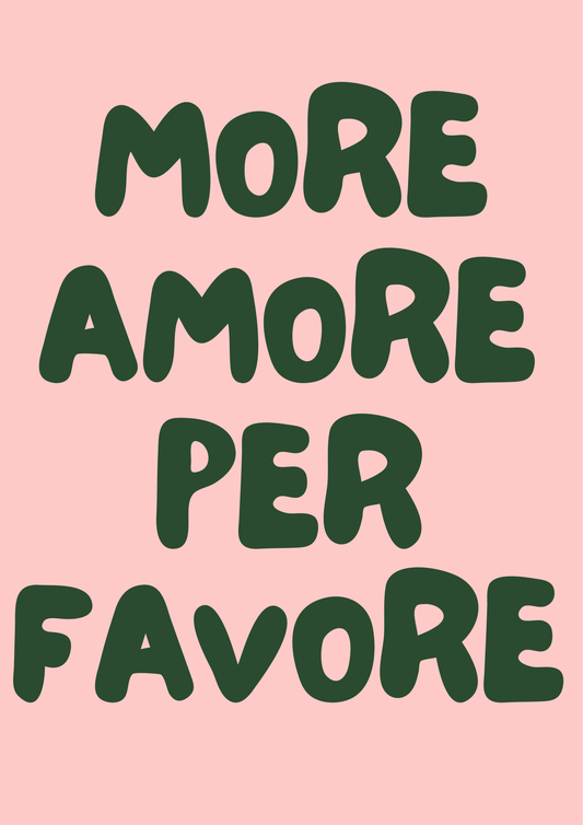 More Amore Per Favore